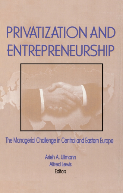 Privatization and Entrepreneurship : The Managerial Challenge in Central and Eastern Europe, PDF eBook