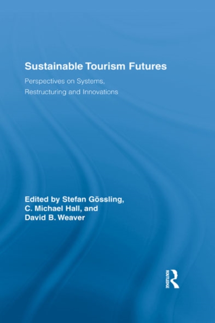Sustainable Tourism Futures : Perspectives on Systems, Restructuring and Innovations, EPUB eBook
