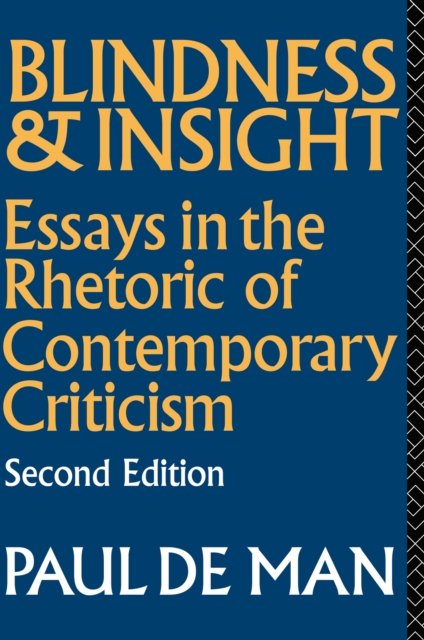 Blindness and Insight : Essays in the Rhetoric of Contemporary Criticism, PDF eBook