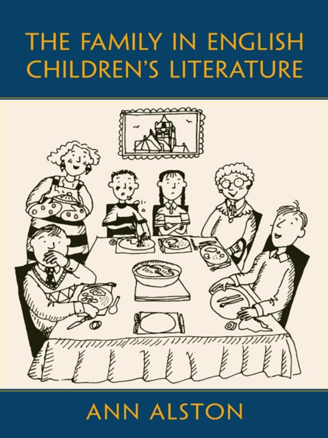 The Family in English Children's Literature, PDF eBook