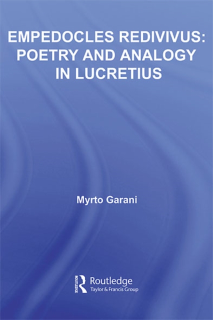 Empedocles Redivivus : Poetry and Analogy in Lucretius, EPUB eBook