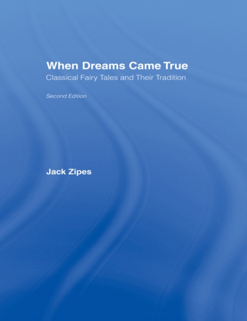 When Dreams Came True : Classical Fairy Tales and Their Tradition, EPUB eBook