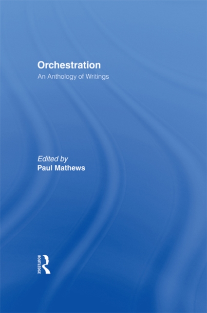 Orchestration : An Anthology of Writings, EPUB eBook