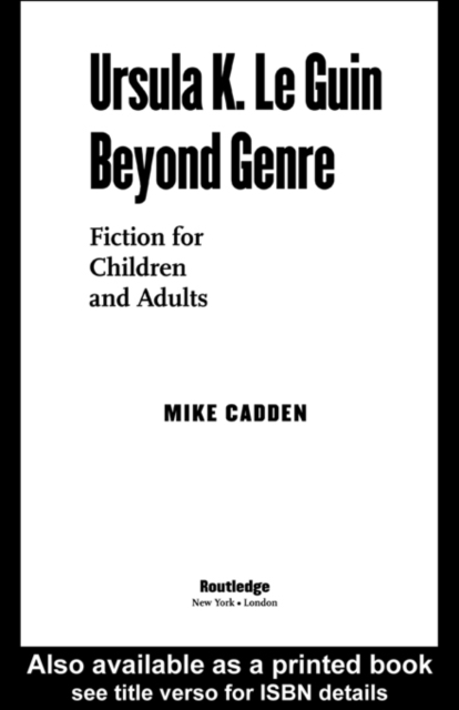 Ursula K. Le Guin Beyond Genre : Fiction for Children and Adults, PDF eBook