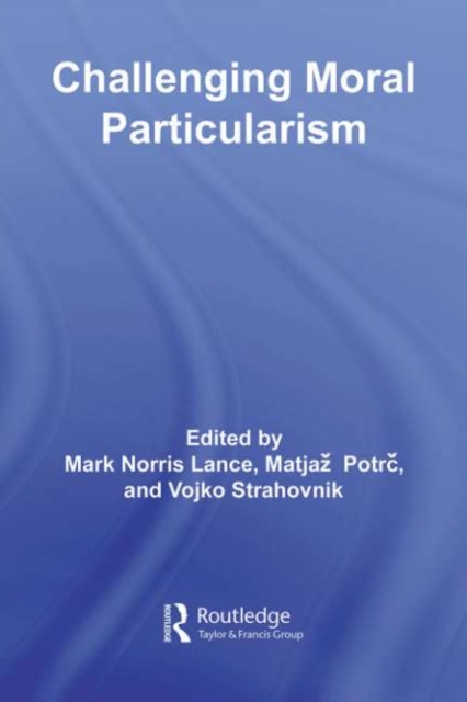 Challenging Moral Particularism, PDF eBook