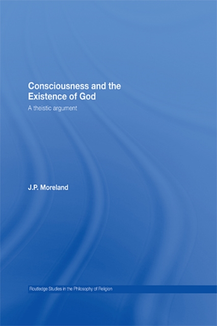 Consciousness and the Existence of God : A Theistic Argument, EPUB eBook