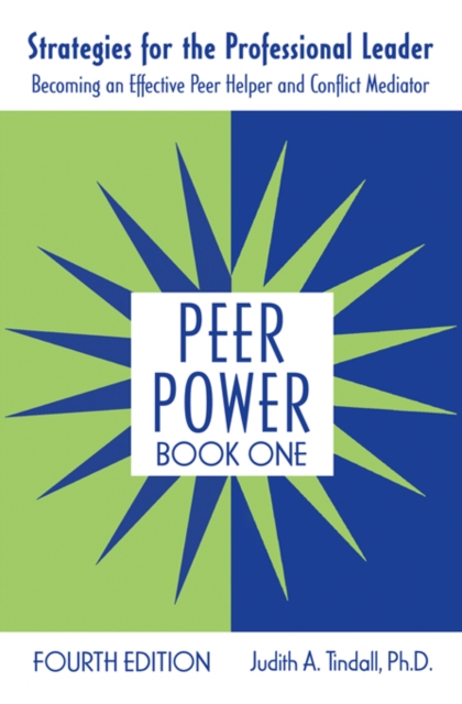Peer Power, Book One : Strategies for the Professional Leader: Becoming an Effective Peer Helper and Conflict Mediator, EPUB eBook