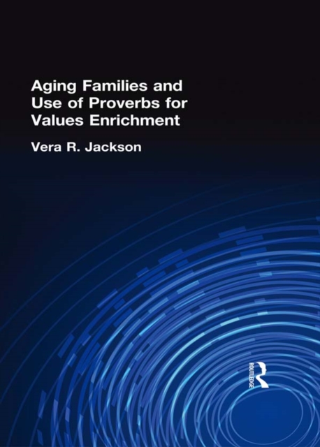 Aging Families and Use of Proverbs for Values Enrichment, PDF eBook
