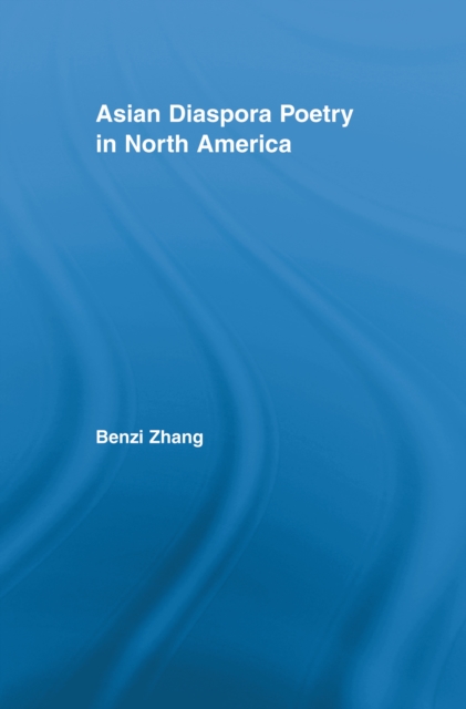 Asian Diaspora Poetry in North America, PDF eBook