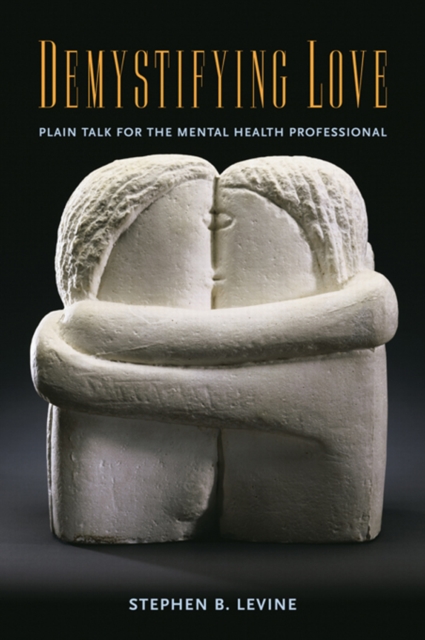 Demystifying Love : Plain Talk for the Mental Health Professional, PDF eBook