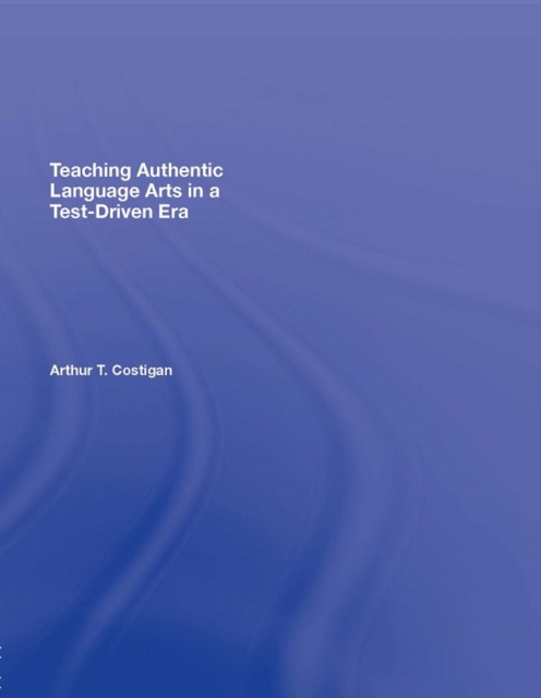 Teaching Authentic Language Arts in a Test-Driven Era, EPUB eBook