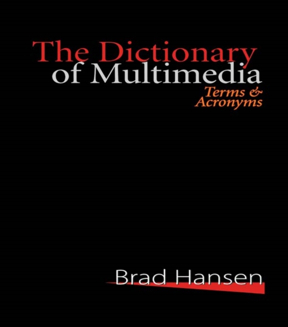 The Dictionary of Multimedia 1999 : Terms and Acronyms, PDF eBook