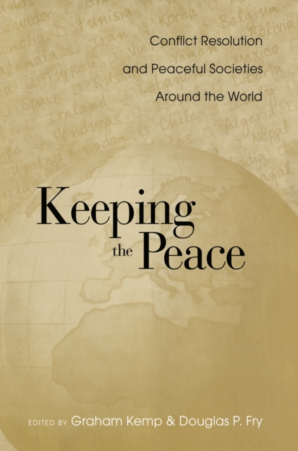 Keeping the Peace : Conflict Resolution and Peaceful Societies Around the World, EPUB eBook