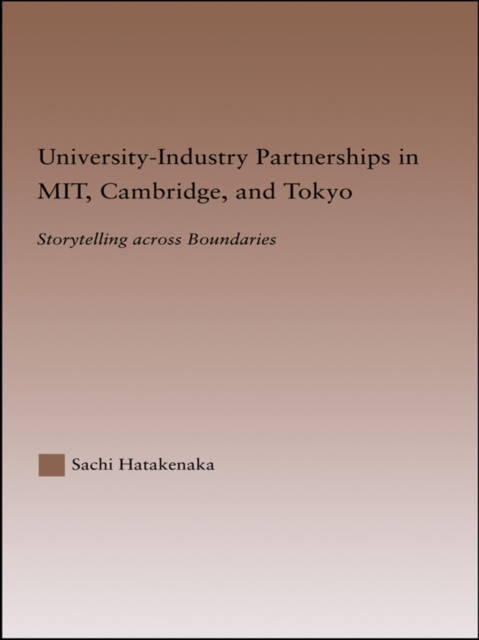 University-Industry Partnerships in MIT, Cambridge, and Tokyo : Storytelling Across Boundaries, PDF eBook