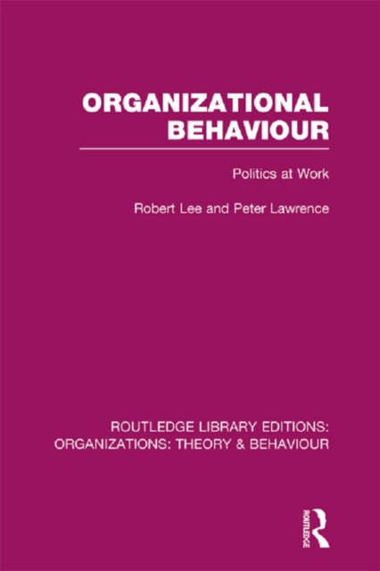 Organizational Behaviour (RLE: Organizations) : Politics at Work, EPUB eBook