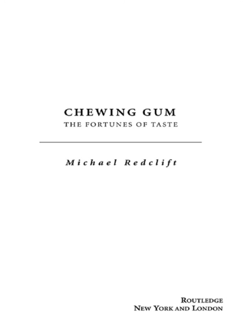 Chewing Gum : The Fortunes of Taste, EPUB eBook