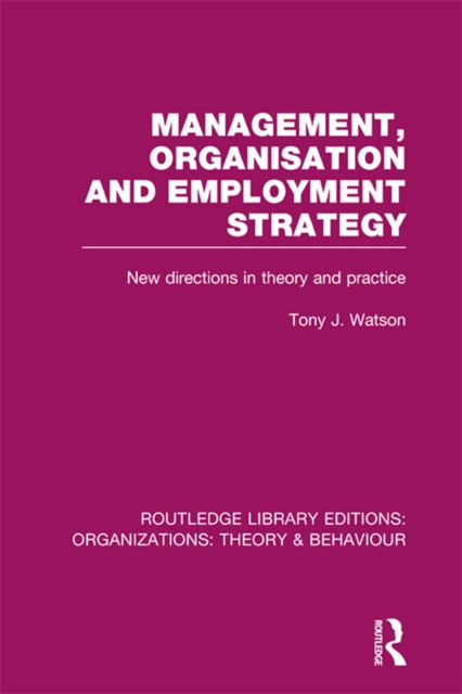 Management Organization and Employment Strategy (RLE: Organizations) : New Directions in Theory and Practice, EPUB eBook