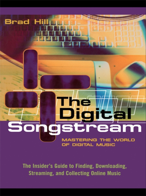 The Digital Songstream : Mastering the World of Digital Music, EPUB eBook