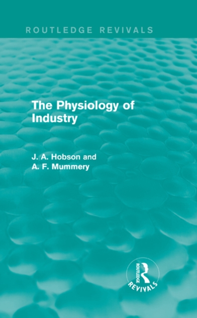The Physiology of Industry (Routledge Revivals), EPUB eBook