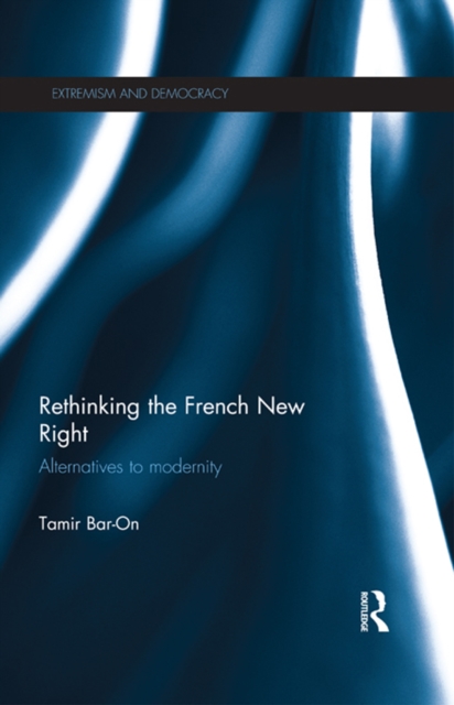 Rethinking the French New Right : Alternatives to Modernity, EPUB eBook