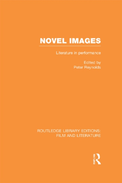 Novel Images : Literature in Performance, PDF eBook