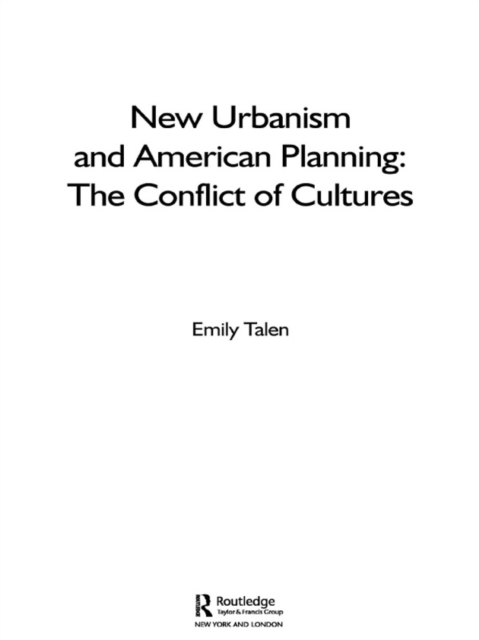 New Urbanism and American Planning : The Conflict of Cultures, EPUB eBook