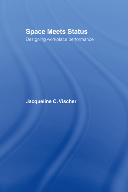 Space Meets Status : Designing Workplace Performance, EPUB eBook