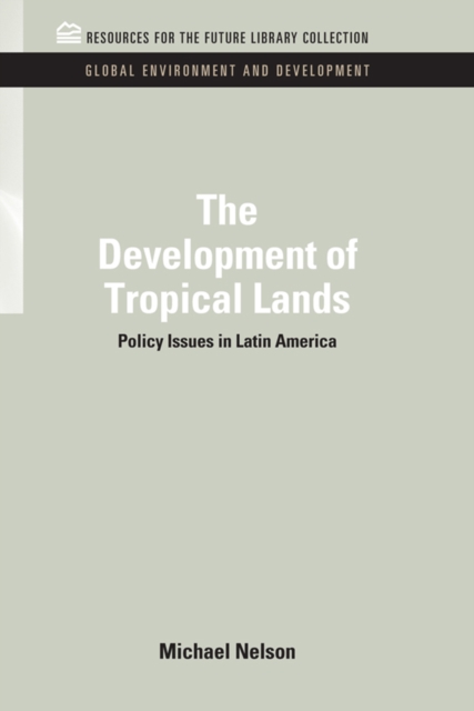 The Development of Tropical Lands : Policy Issues in Latin America, EPUB eBook