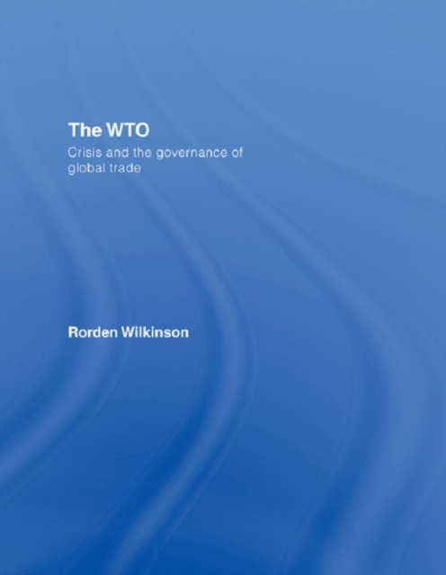 The WTO : Crisis and the Governance of Global Trade, PDF eBook