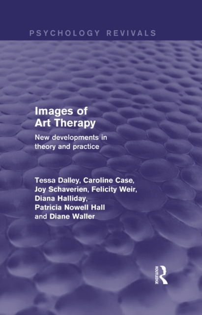 Images of Art Therapy : New Developments in Theory and Practice, PDF eBook