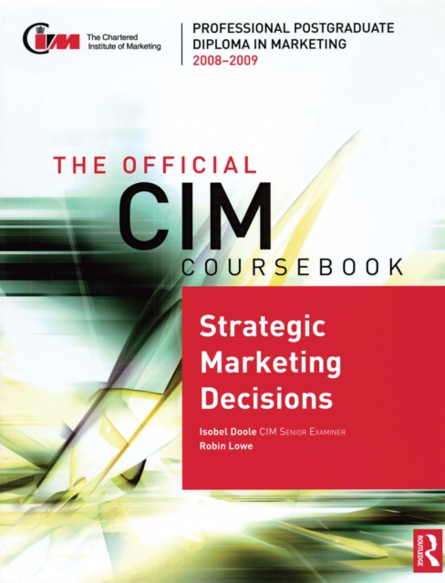 The Official CIM Coursebook : Strategic Marketing Decisions 2008-2009, EPUB eBook