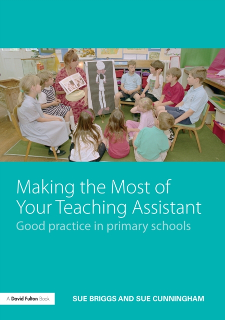 Making the Most of Your Teaching Assistant : Good Practice in Primary Schools, PDF eBook