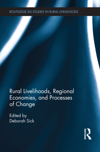 Rural Livelihoods, Regional Economies, and Processes of Change, PDF eBook