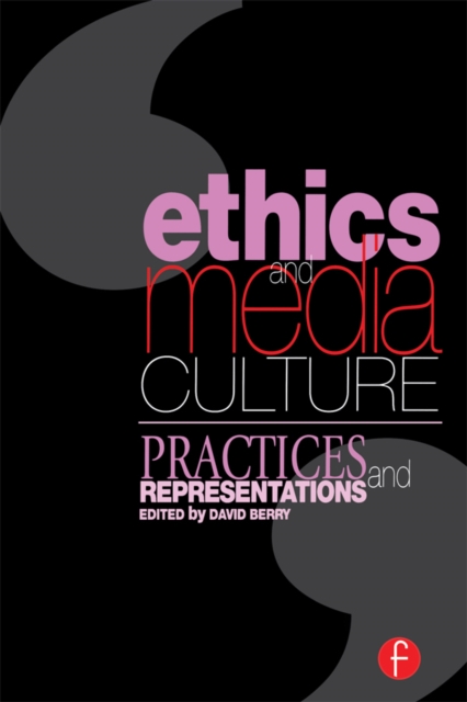Ethics and Media Culture: Practices and Representations, PDF eBook