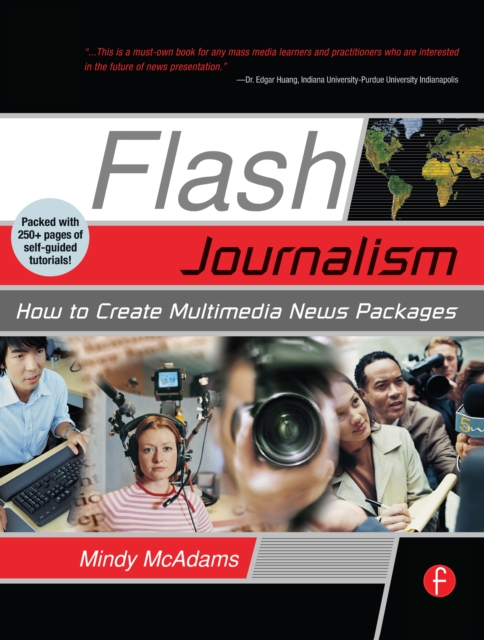 Flash Journalism : How to Create Multimedia News Packages, EPUB eBook