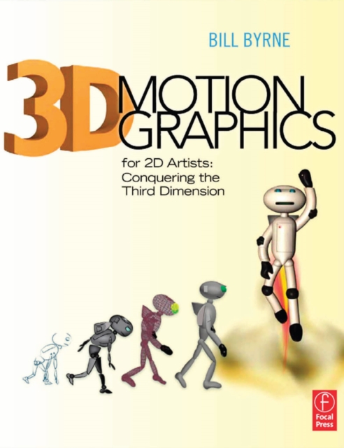 3D Motion Graphics for 2D Artists : Conquering the Third Dimension, EPUB eBook