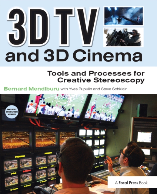 3D TV and 3D Cinema : Tools and Processes for Creative Stereoscopy, EPUB eBook