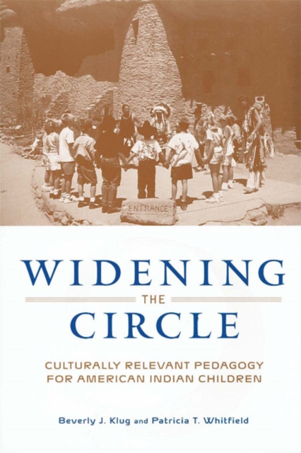 Widening the Circle : Culturally Relevant Pedagogy for American Indian Children, PDF eBook
