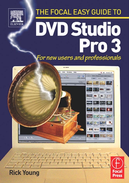 Focal Easy Guide to DVD Studio Pro 3 : For new users and professionals, PDF eBook