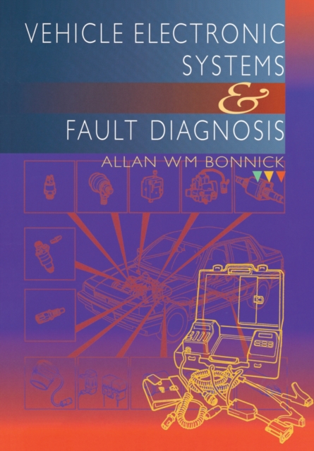 Vehicle Electronic Systems and Fault Diagnosis, EPUB eBook