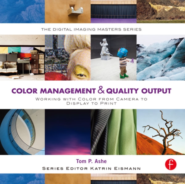 Color Management & Quality Output : Working with Color from Camera to Display to Print, EPUB eBook