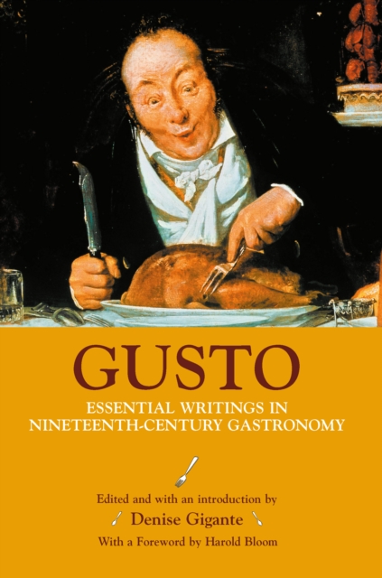 Gusto : Essential Writings in Nineteenth-Century Gastronomy, EPUB eBook