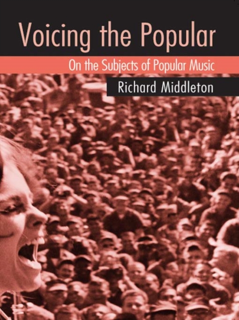 Voicing the Popular : On the Subjects of Popular Music, PDF eBook