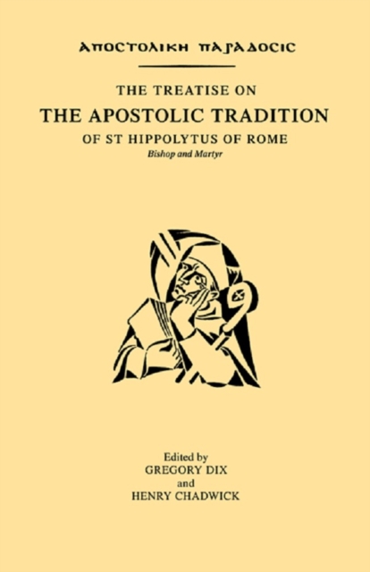 The Treatise on the Apostolic Tradition of St Hippolytus of Rome, Bishop and Martyr, PDF eBook