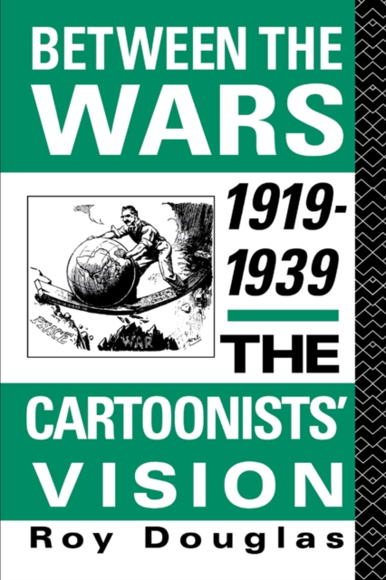 Between the Wars 1919-1939 : The Cartoonists' Vision, EPUB eBook