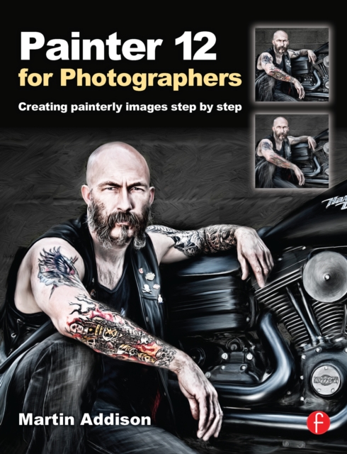 Painter 12  for Photographers : Creating painterly images step by step, EPUB eBook