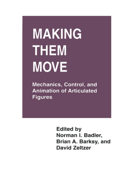 Making Them Move : Mechanics, Control & Animation of Articulated Figures, PDF eBook
