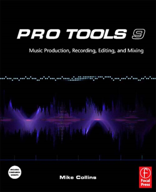 Pro Tools 9 : Music Production, Recording, Editing, and Mixing, EPUB eBook