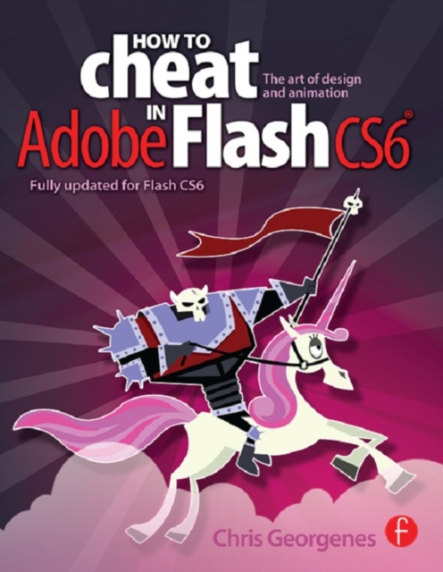 How to Cheat in Adobe Flash CS6 : The Art of Design and Animation, EPUB eBook