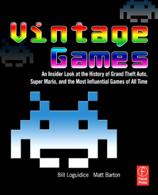 Vintage Games : An Insider Look at the History of Grand Theft Auto, Super Mario, and the Most Influential Games of All Time, EPUB eBook